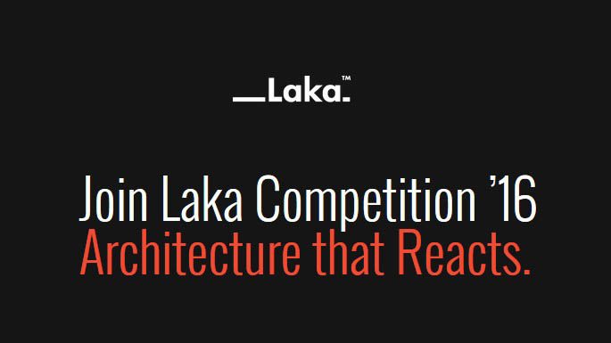 Laka Competition ’16 Architecture that Reacts, 2016