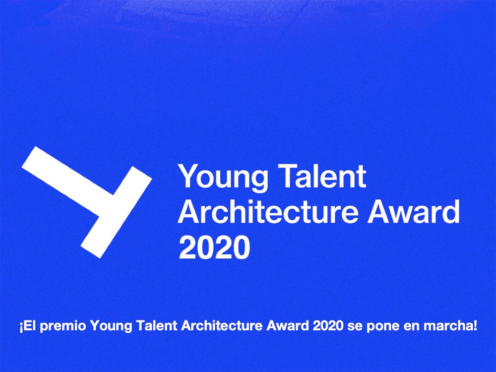 Abierta la convocatoria para los Young Talent Architecture Award 2020
