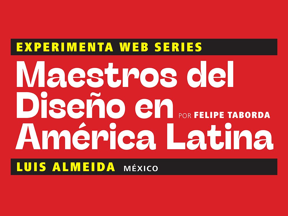 Maestros del Diseño en América Latina: Luis Almeida (México)