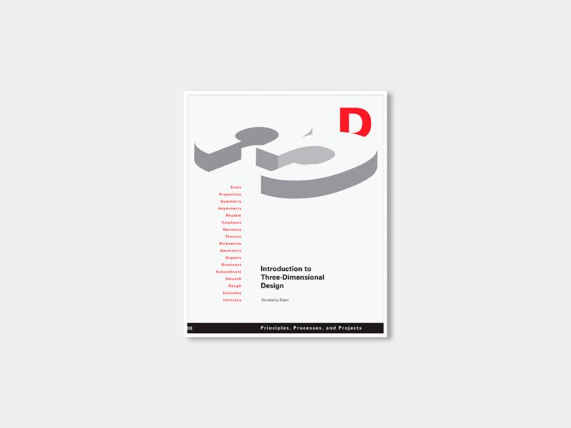 Introduction to Three-Dimensional Design: Principles, Processes, and Projects, de Kimberly Elam