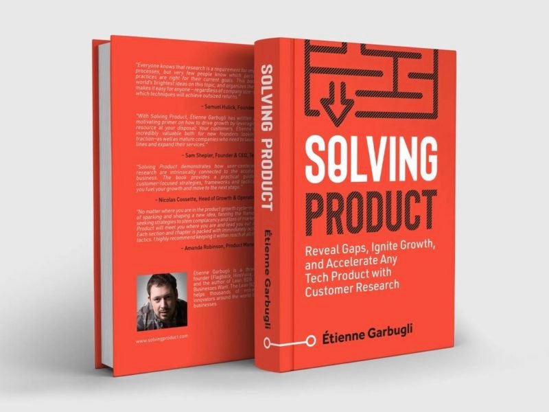 Solving Product: Reveal Gaps, Ignite Growth, and Accelerate Any Tech Product with Customer Research