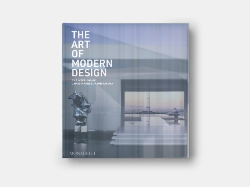 The Art of Modern Design: The Interiors of James Magni & Jason Kalman