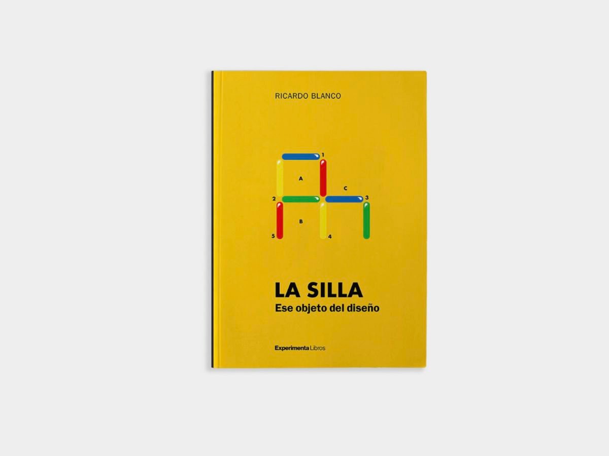 La silla. Ese objeto del diseño, de Ricardo Blanco